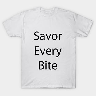 Food and Drink Quote 19 T-Shirt